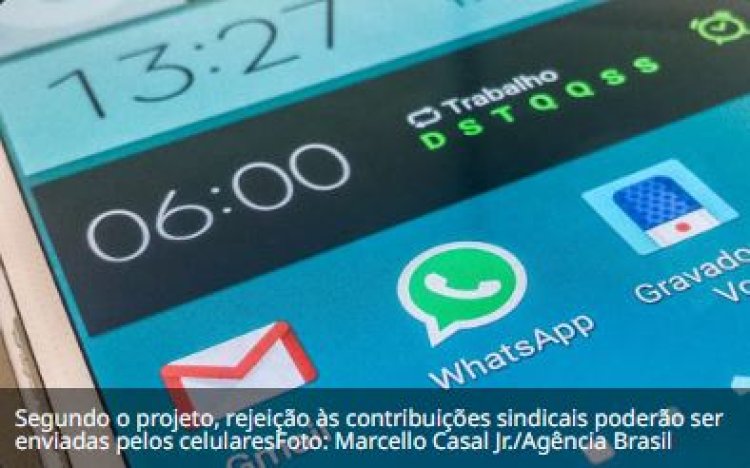 Projeto de lei permite que trabalhador rejeite contribuição a sindicatos por e-mail e WhatsApp