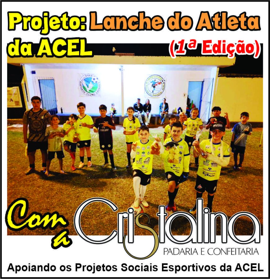 254º Boletim do CTE da ACEL - Sexta (05/09/25) - 3ª Parte:  (Agradecimentos a Padaria Cristalina que nos apoia com o "Lanche do Atleta da ACEL")