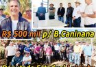Deputado Luizinho anuncia verba para asfalto na Caninana