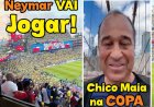 NEYMAR deve JOGAR: Chico Maia destaca festa das torcidas na Copa 2026 em Nova Iorque
